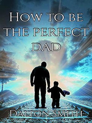 cover image of How to be the Perfect Dad